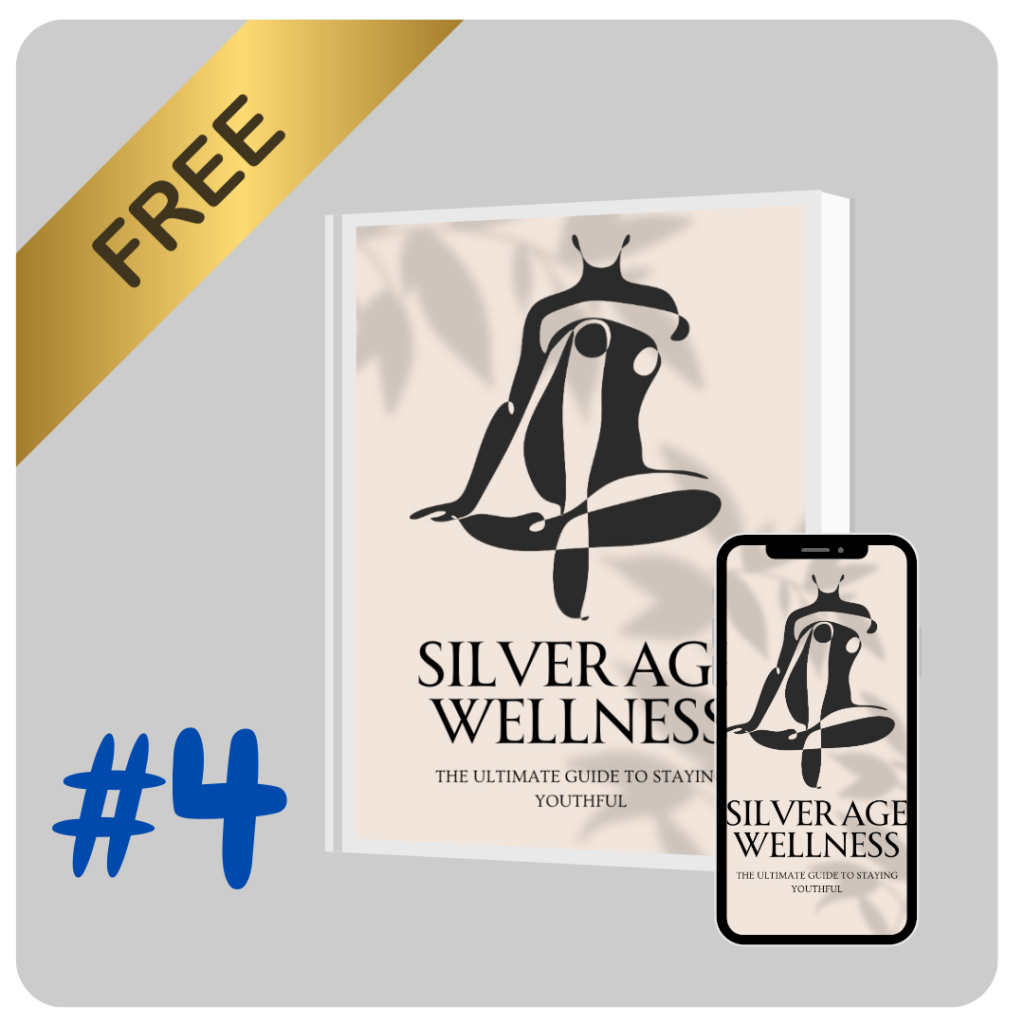 Bonus 4 – Silver Age Wellness The Ultimate Guide to Staying Youthful